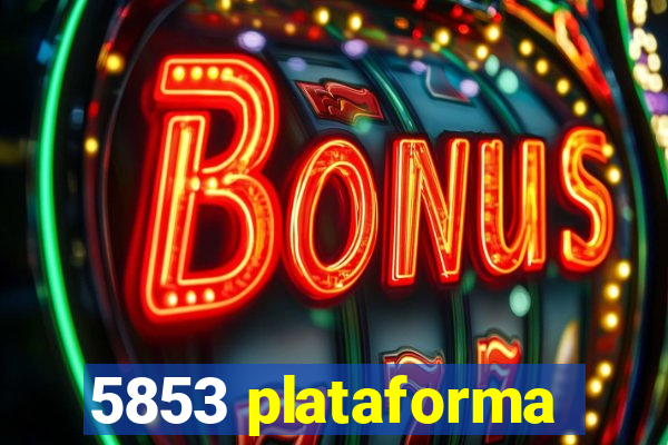 5853 plataforma